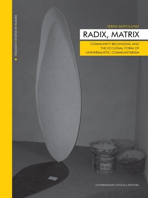 cover image of RADIX, MATRIX. Community belongign and the ecclesial form of universalistic communitarism